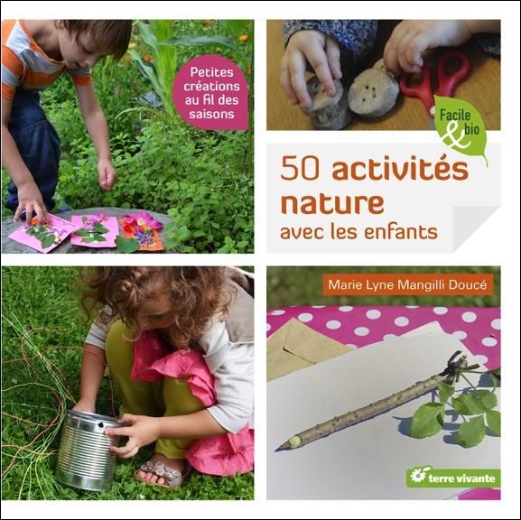Emprunter 50 activités nature avec les enfants. Petites créations au fil des saisons livre