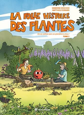 Emprunter La folle histoire des plantes Tome 2 : On se cultive sans se prendre le chou ! livre