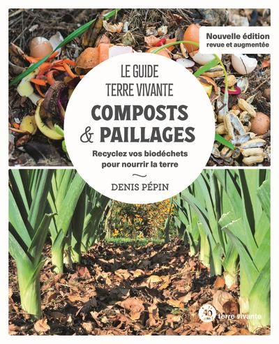 Emprunter Composts & paillages. Recyclez vos biodéchets pour nourrir la terre, Edition revue et augmentée livre