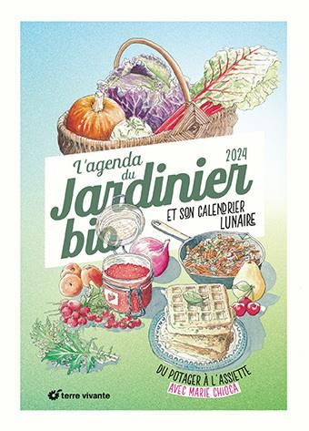 Emprunter L'agenda du jardinier bio et son calendrier lunaire. Du potager à l'assiette, Edition 2024 livre
