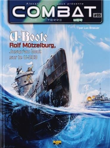 Emprunter Combat : Mer Tome 5 : U-Boote Rolf Mützelburg, jusqu'au bout sur le U-203 livre