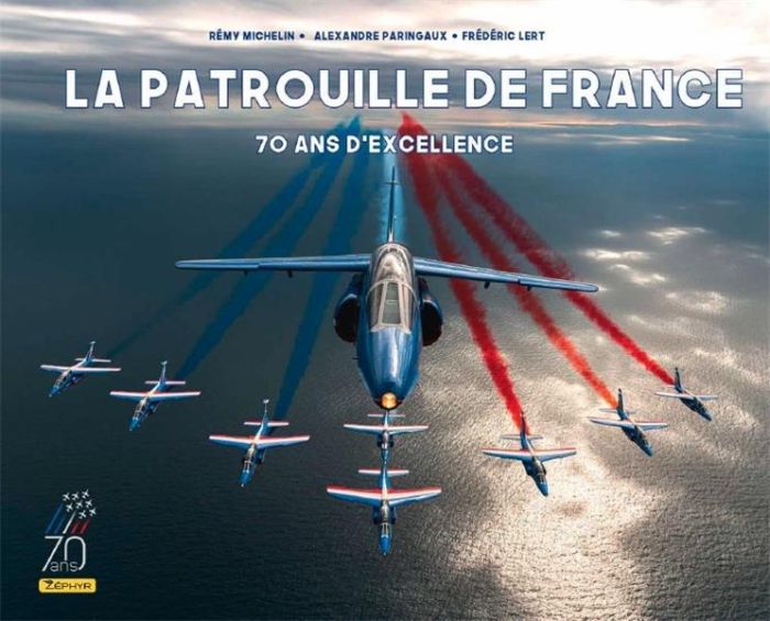 Emprunter La Patrouille de France. 70 ans d'excellence, Edition actualisée livre