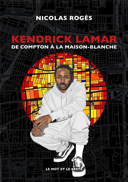 Emprunter Kendrick Lamar. De Compton à la Maison-Blanche livre