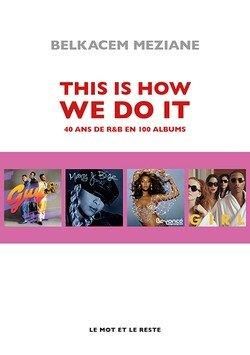 Emprunter This Is How We Do It. 40 ans de R&B en 100 albums livre