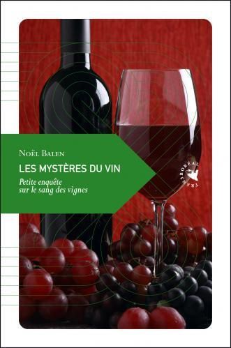 Emprunter Les mystères du vin / Petite enquete sur le sang des vignes livre