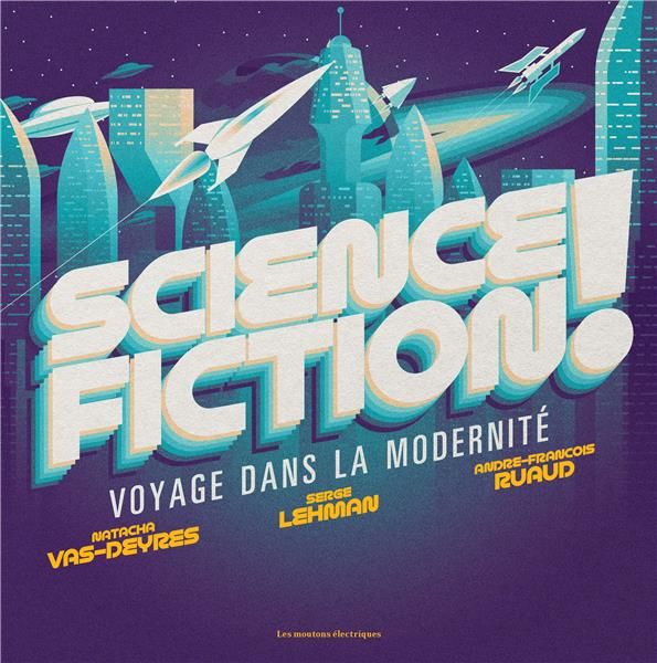 Emprunter Science Fiction ! Voyage dans la modernité livre