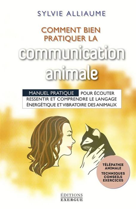 Emprunter Comment bien pratiquer la communication animale ? Manuel pratique pour écouter, ressentir et compren livre