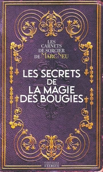 Emprunter Les secrets de la magie des bougies - Les carnets de sorcier de Marc Neu livre