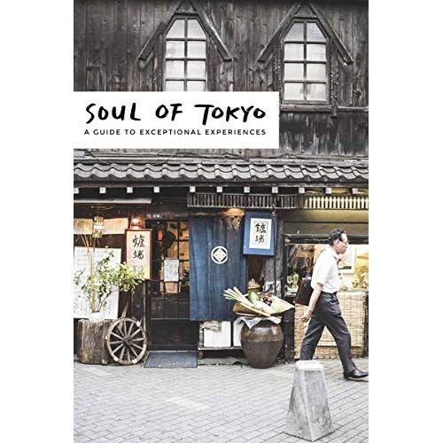 Emprunter Soul of Tokyo. Guide des 30 meilleures expériences livre