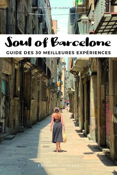 Emprunter Soul of Barcelone. Guide des 30 meilleures expériences livre