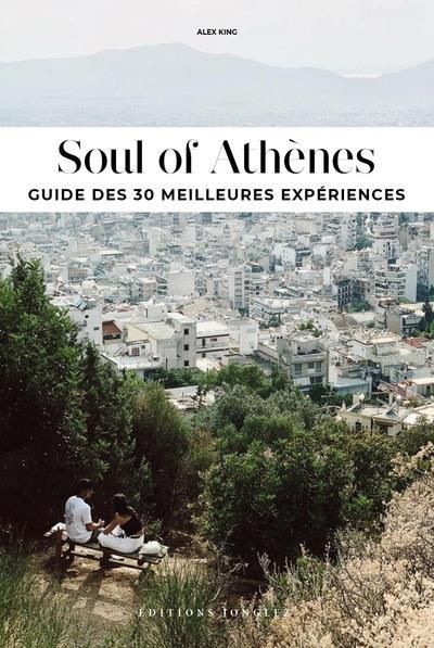 Emprunter Soul of Athènes. Guide des 30 meilleures expériences livre