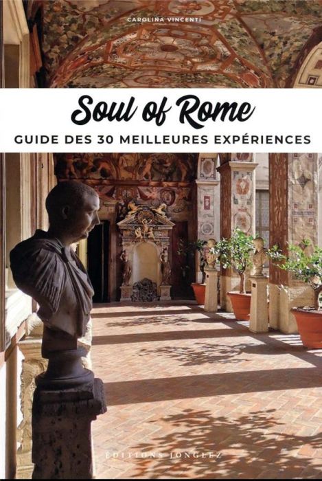 Emprunter Soul of Rome. Guide des 30 meilleures expériences livre