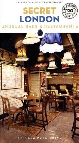 Emprunter Secret London. Unusual Bars & Restaurants livre