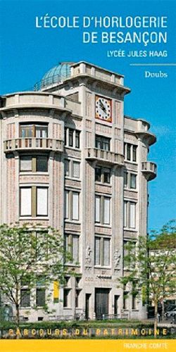 Emprunter L'école d'horlogerie de Besançon. Lycée Jules Haag livre
