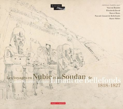 Emprunter Les voyages en Nubie et au Soudan de Louis Maurice Adolphe Linant de Bellefonds. 1818-1827 livre