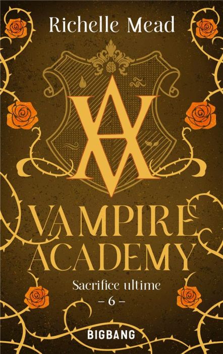 Emprunter Vampire Academy Tome 6 : Sacrifice ultime livre