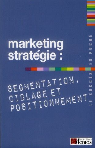 Emprunter Marketing stratégique : segmentation, ciblage et positionnement livre