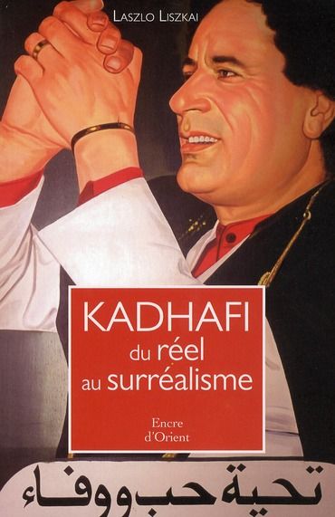 Emprunter Kadhafi, du réel au surréalisme livre