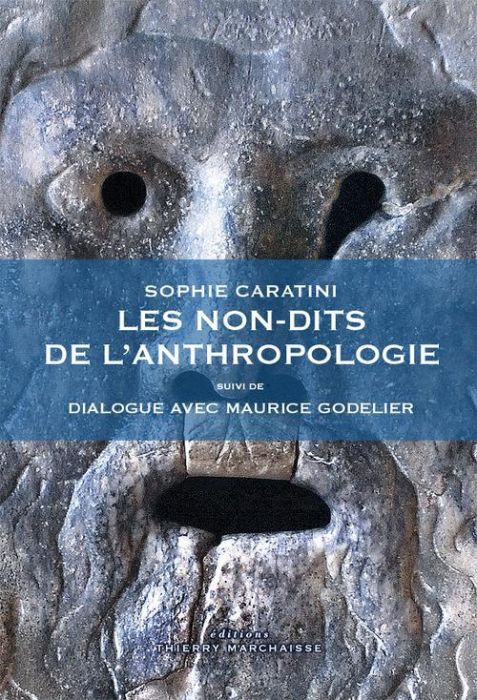 Emprunter Les non-dits de l'anthropologie. Suivi de Dialogue avec Maurice Godelier, 2e édition revue et augmen livre