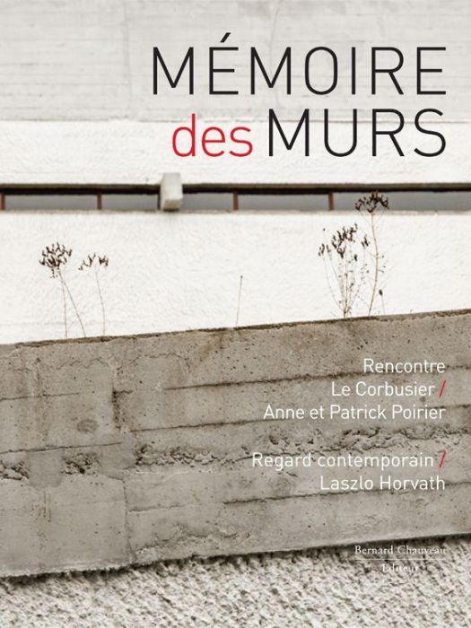 Emprunter Mémoire des murs. Rencontre Le Corbusier / Anne et Patrick Poirier livre