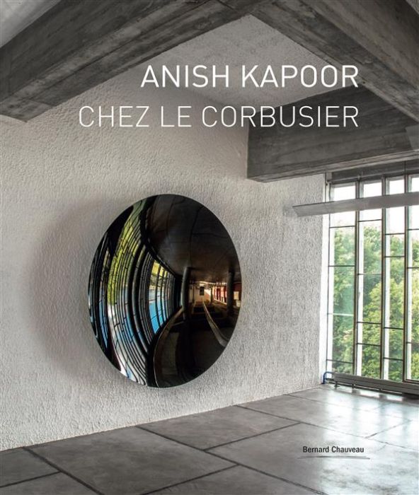 Emprunter Anish Kapoor chez Le Corbusier. Couvent de La Tourette, 2015 / 13e Biennale d'art contemporain de Ly livre