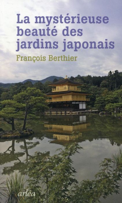 Emprunter La mystérieuse beauté des jardins japonais. Le jardin du Ryoanji suivi de Les jardins japonais livre