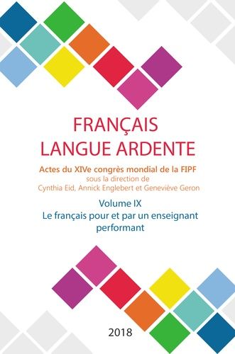Emprunter Français langue ardente - Actes du XIVe congrès mondial de la FIPF. Volume 9, Le français pour et pa livre