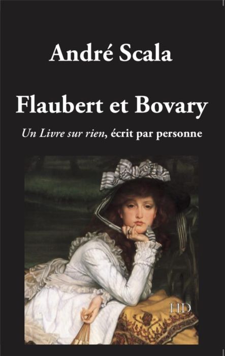 Emprunter Flaubert et Bovary. Un livre sur rien écrit par personne livre