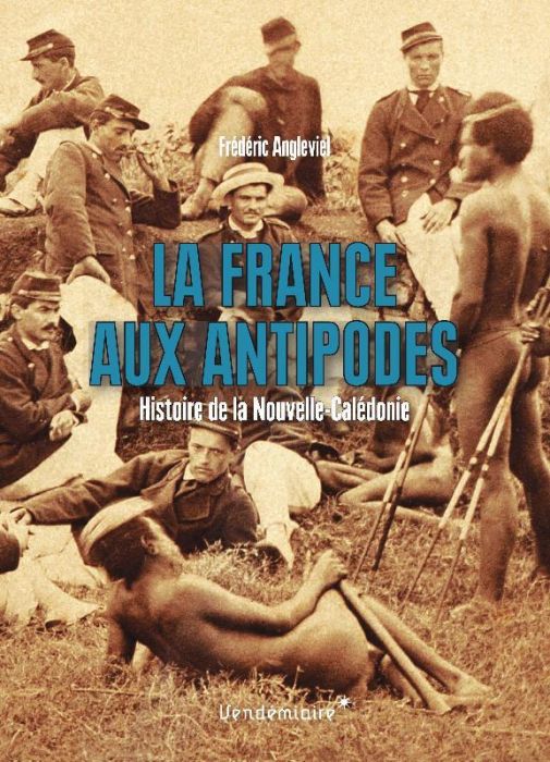 Emprunter La France aux antipodes. Histoire de la Nouvelle-Calédonie livre