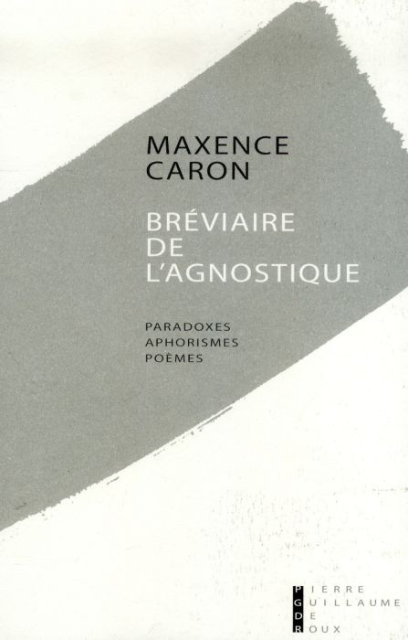 Emprunter Bréviaire de l'agnostique. Paradoxes, aphorismes, poèmes, premières pensées, 1994-1995 livre