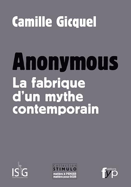 Emprunter Anonymous. La fabrique d'un mythe contemporain livre