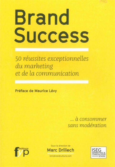 Emprunter Brand Success. 50 réussites exceptionnelles du marketing et de la communication livre