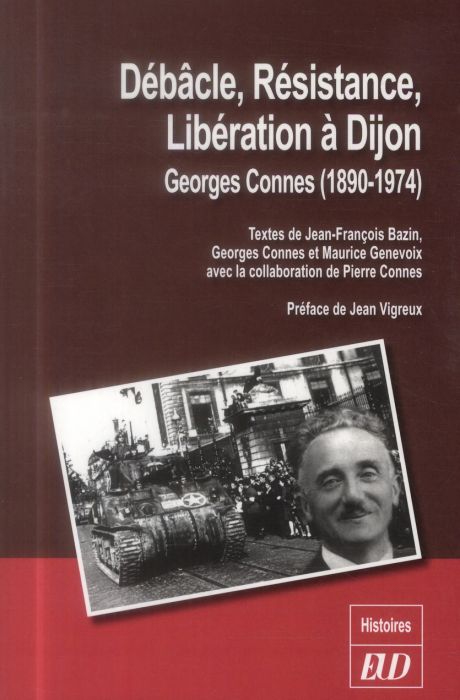 Emprunter Débâcle, résistance, libération à Dijon. Georges Connes (1890-1974) livre