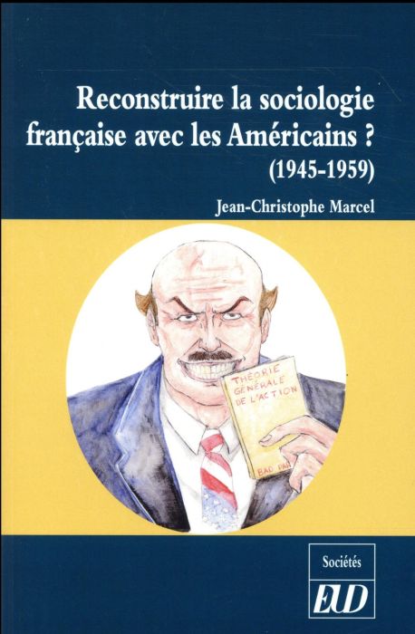 Emprunter Reconstruire la sociologie française avec les Américains ? La réception de la sociologie américaine livre