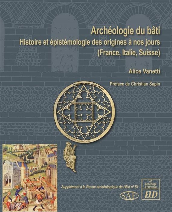 Emprunter Revue archéologique de l'Est Supplément N° 51 : Archéologie du bâti. Histoire et épistémologie des o livre