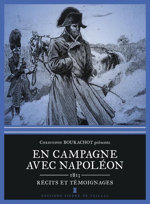Emprunter En campagne avec Napoléon (1813). Récits et témoignages livre