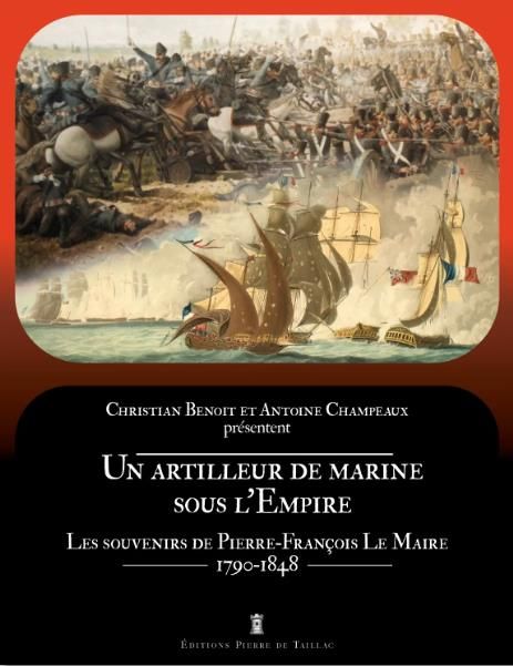 Emprunter Un artilleur de marine sous l'Empire. Les souvenirs de Pierre-François Le Maire (1790-1848) livre