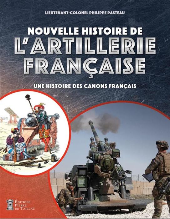 Emprunter Nouvelle histoire de l'artillerie française. Une histoire des canons français livre