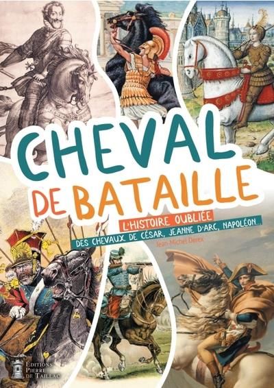 Emprunter Cheval de bataille. L'histoire oubliée des chevaux de César, Jeanne d'Arc, Napoléon ... livre