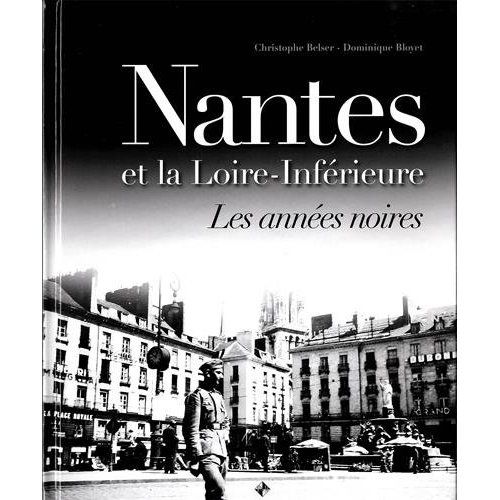 Emprunter Nantes et la Loire-Inférieure. Les années noires livre