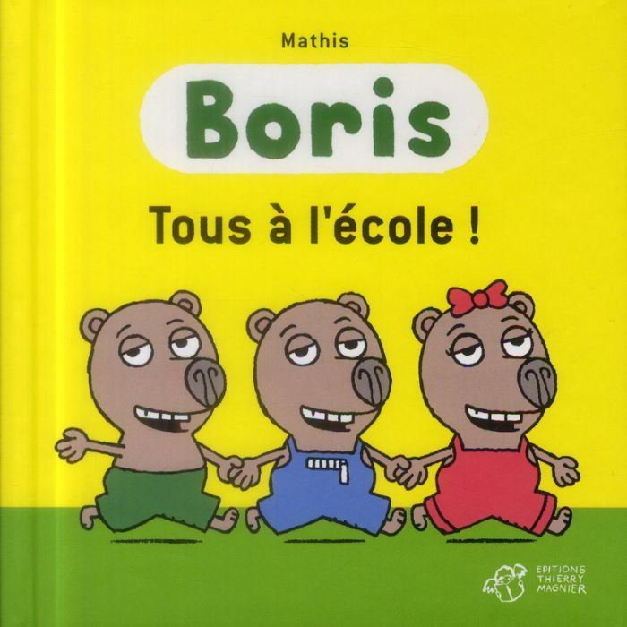 Emprunter Boris : Tous à l'école ! livre