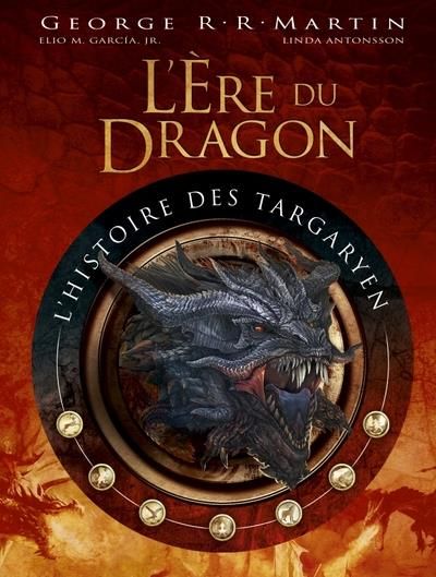 Emprunter L'ère du Dragon, l'histoire des Targaryen. Volume 1 livre