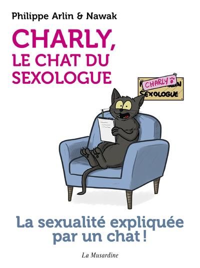 Emprunter Charly, le chat du sexologue. La sexualité expliquée par un chat ! livre