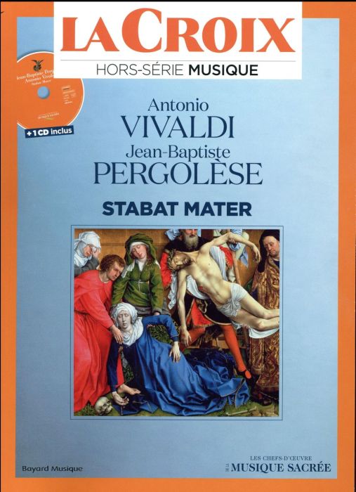 Emprunter La Croix Hors-série musique : Antonio Vivaldi, Jean-Baptiste Pergolèse %3B Stabat Mater. Avec 1 CD aud livre