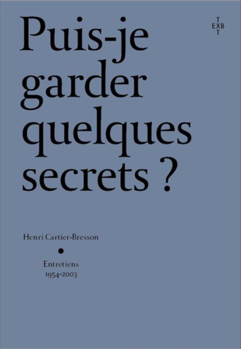 Emprunter Puis-je garder quelques secrets ? Henri Cartier-Bresson, entretiens 2054-2003 livre