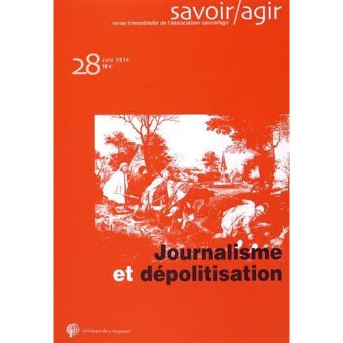 Emprunter Savoir/Agir N° 28, juin 2014 : Journalisme et depolitisation livre