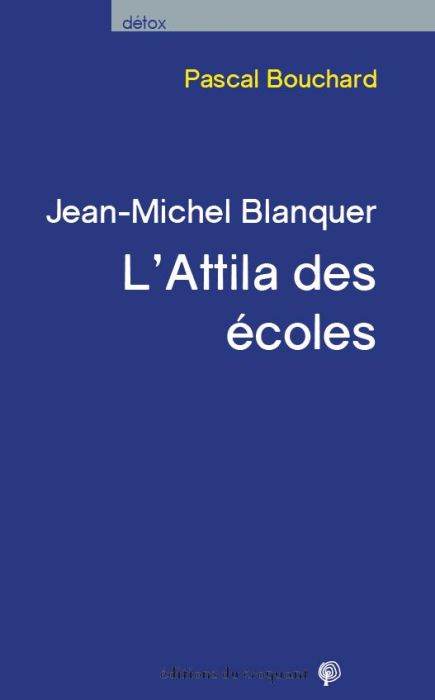 Emprunter Jean-Michel Blanquer, l'Attila des écoles livre