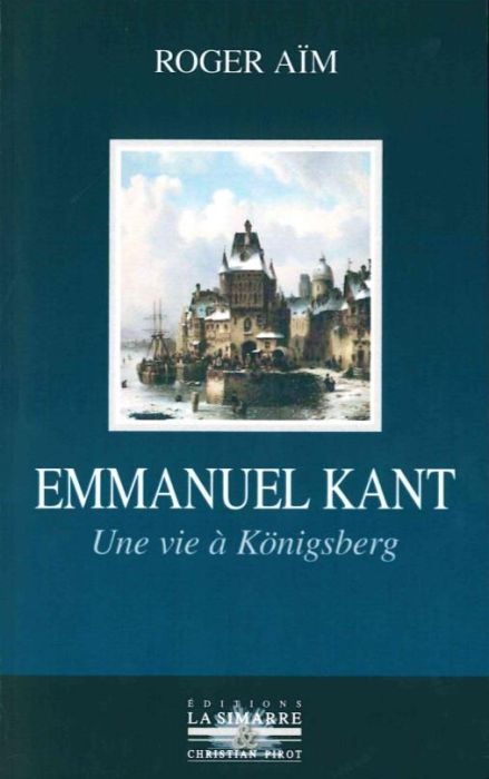 Emprunter Emmanuel Kant. Une vie à Königsberg livre