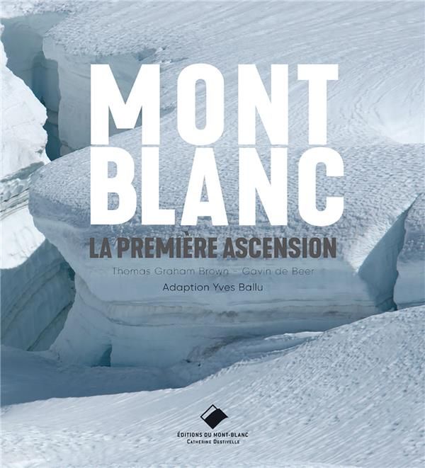 Emprunter Mont-Blanc. La véritable histoire de la première ascension livre