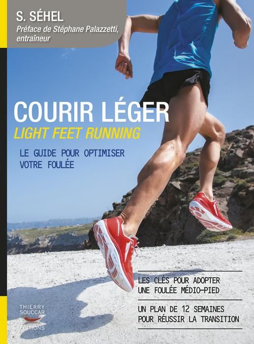 Emprunter Courir léger Light Feet Running. Le guide pour optimiser votre foulée livre